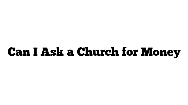 Can I Ask a Church for Money