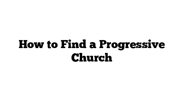 How to Find a Progressive Church